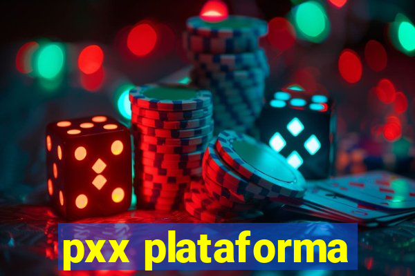 pxx plataforma